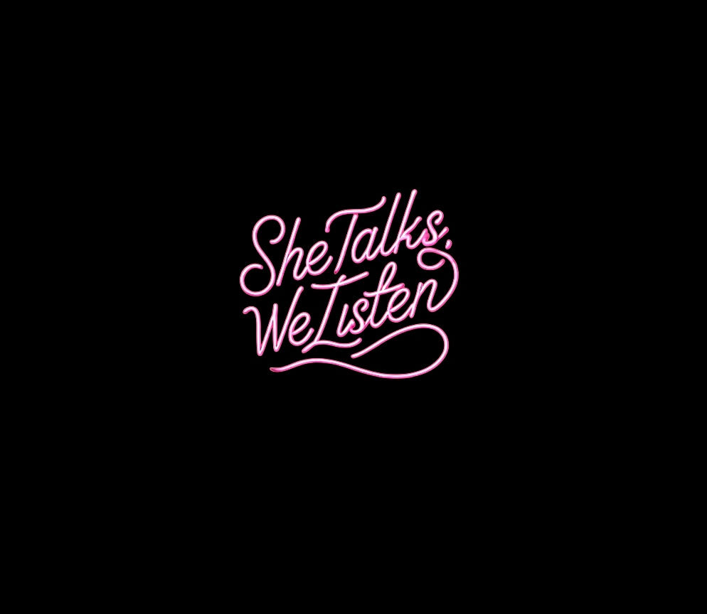 She Talks, We Listen
